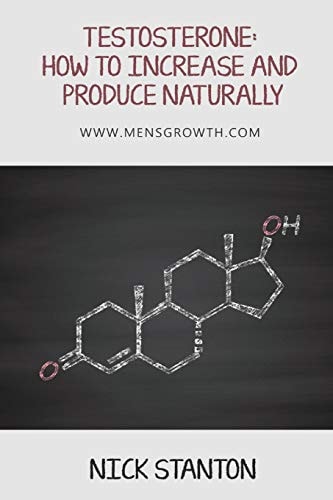 Testosterone How to Increase and Produce Naturally