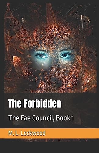 The Forbidden The Fae Council, Book 1