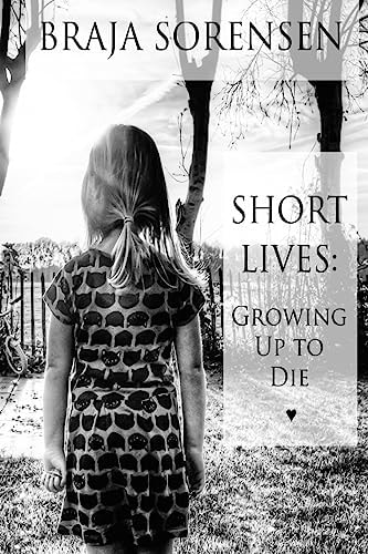 Short Lives Growing Up to Die