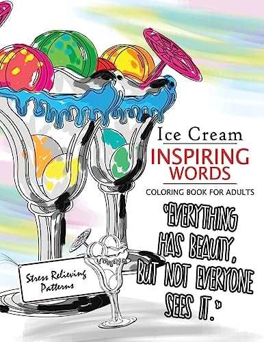 Ice Cream Inspiring Words Coloring Book Motivational and Inspirational Adult Coloring Book: Turn Your Stress Into Success