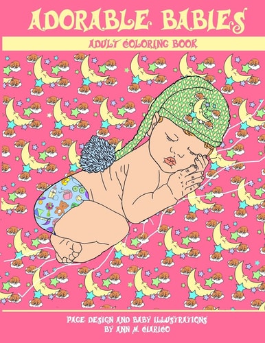 Adorable Babies Adult Coloring Book