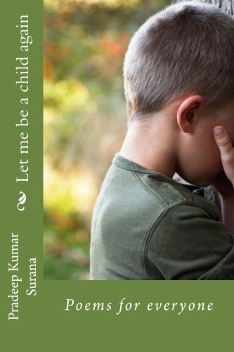 Let Me Be a Child Again Poems for Everyone