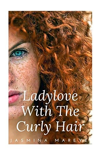 Ladylove With The Curly Hair A Teenage Lesbian Romance Story
