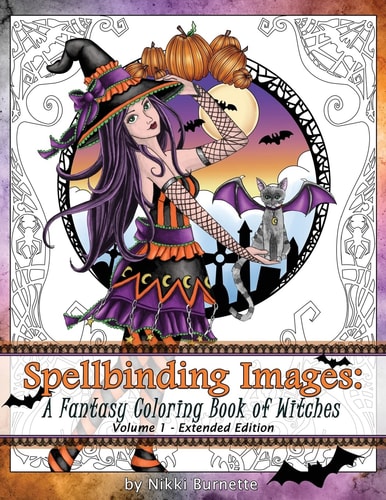 Spellbinding Images: a Fantasy Coloring Book of Witches Extended Edition