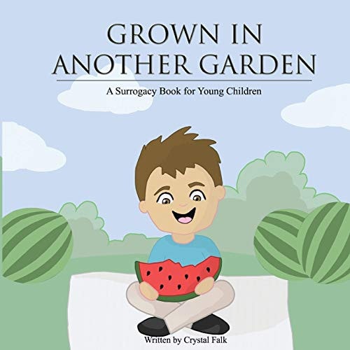 A Surrogacy Book for Young Children Grown in Another Garden