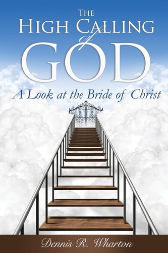 The High Calling of God A Look at The Bride of Christ