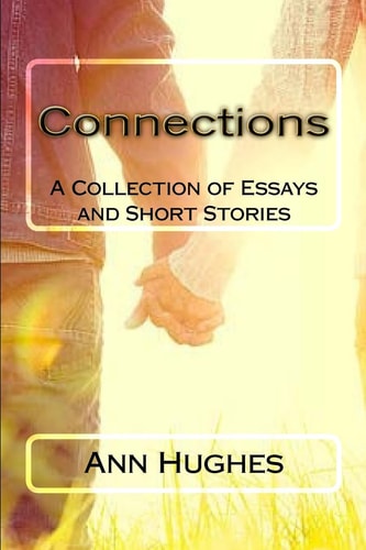 Connections A Collections of Essays and Short Stories
