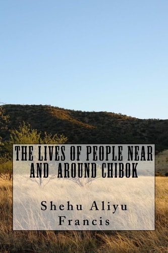 The Lives of People Near and Around Chibok