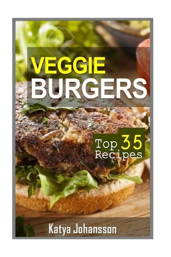 Veggie Burgers Top 35 Veggie Burger Recipes