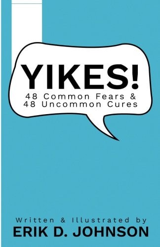 Yikes! 48 Common Fears; 48 Uncommon Cures