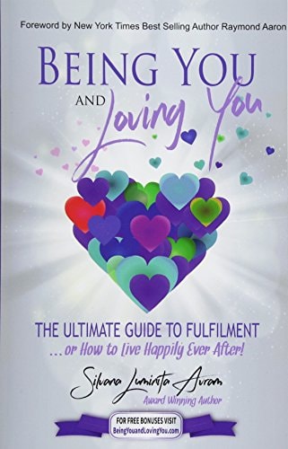 Being You and Loving You The Ultimate Guide To Fulfilment