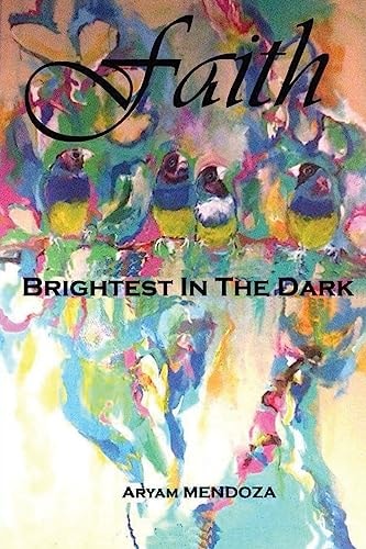 Faith Brightest In The Dark