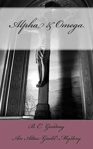 Alpha and Omega An Altar Guild Mystery