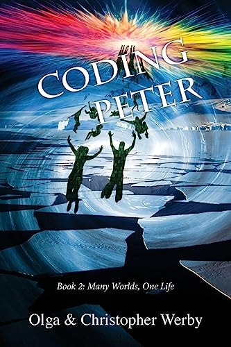 Coding Peter Many Worlds, One Life Book 2