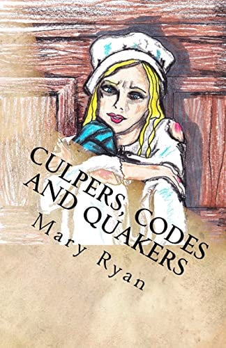 Culpers, Codes and Quakers Female Spies of the Revolutionary War