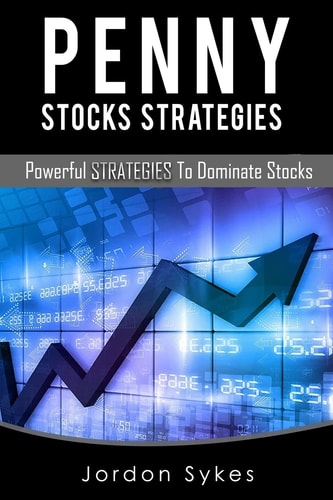 Penny Stock Strategies Powerful Strategies To Dominate Stocks