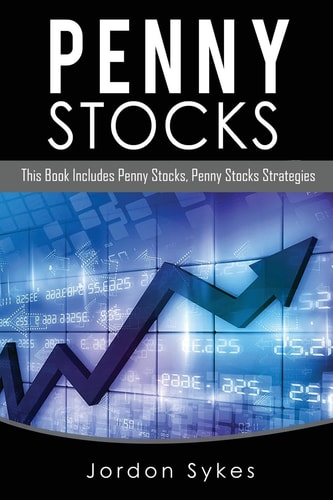 Penny Stocks This Books Includes: Penny Stocks, Penny Stock Strategies
