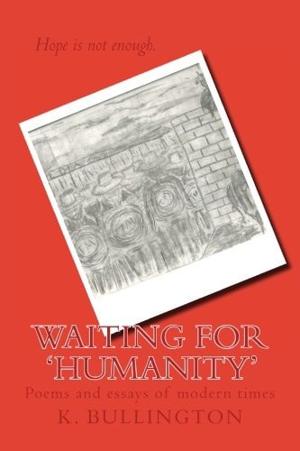 Waiting For 'Humanity' Poems and Essays of Modern Times