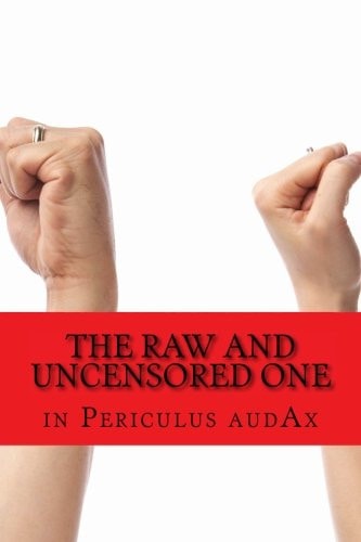 The Raw and Uncensored One