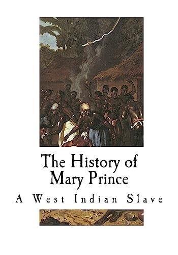 The History of Mary Prince A West Indian Slave
