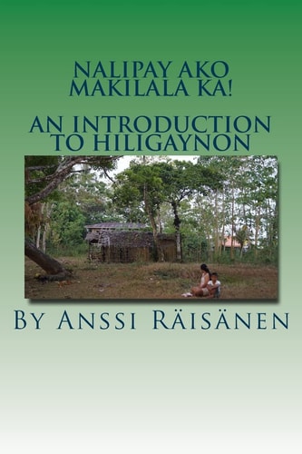 Nalipay Ako Makilala Ka! An Introduction to Hiligaynon