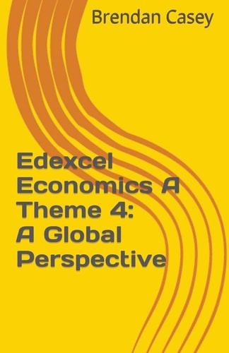 Edexcel Economics A Theme 4 A Global Perspective