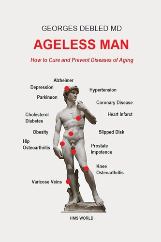Ageless Man How to Cure and Prevent Diseases of Aging