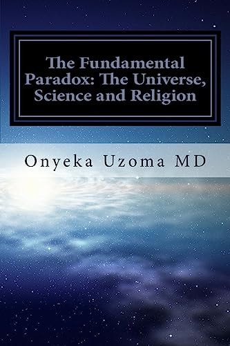 The Fundamental Paradox The Universe, Science and Religion