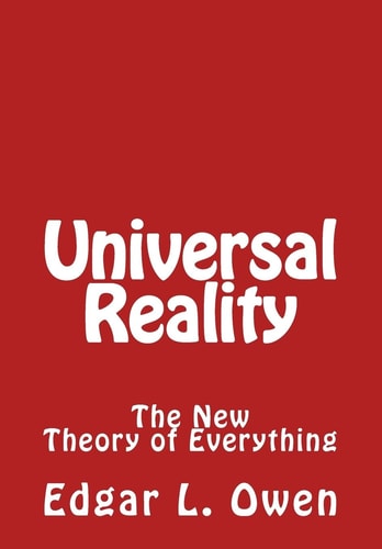 Universal Reality The New Theory of Everything