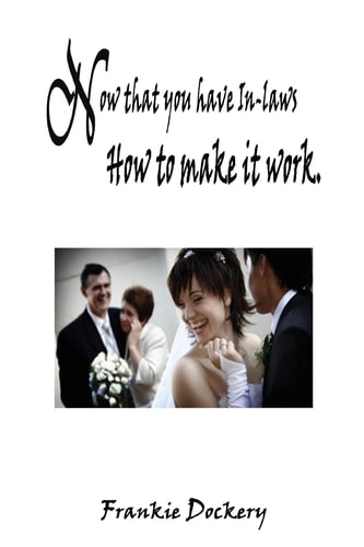 Now That You Have in Laws How to Make It Work