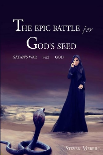 The Epic Battle for God's Seed Satan's War with God