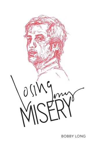 Losing My Misery A Collection of Poems