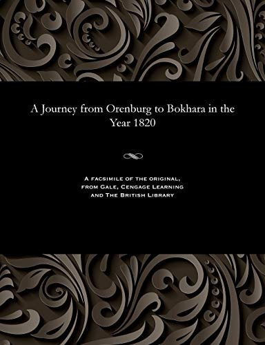 A Journey from Orenburg to Bokhara in the Year 1820