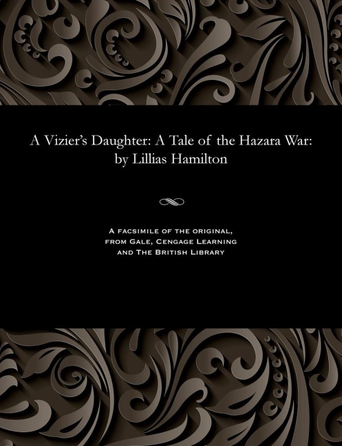 A Viziers Daughter: A Tale of the Hazara War: By Lillias Hamilton