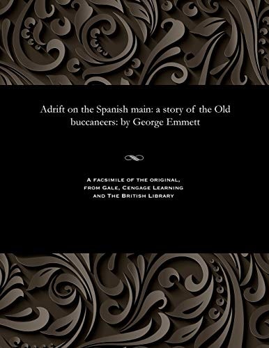 Adrift on the Spanish Main A Story of the Old Buccaneers