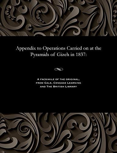 Appendix to Operations Carried on at the Pyramids of Gizeh In 1837