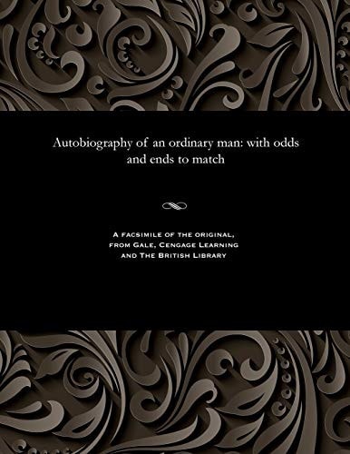 Autobiography of an Ordinary Man With Odds and Ends to Match