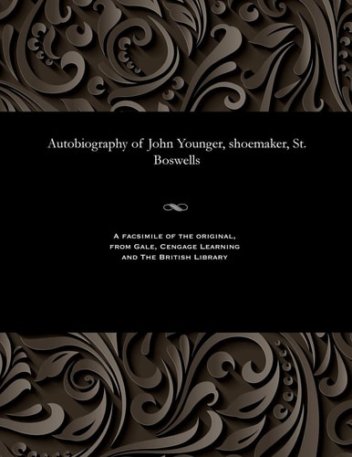 Autobiography of John Younger, Shoemaker, St. Boswells