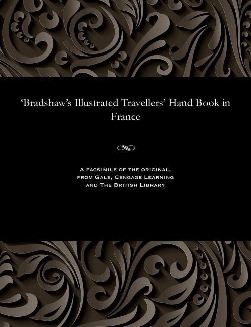 bradshaws Illustrated Travellers Hand Book in France