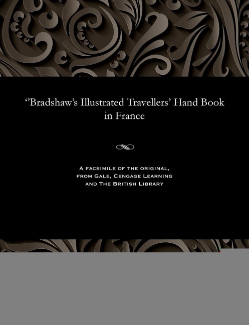 bradshaws Illustrated Travellers Hand Book in France
