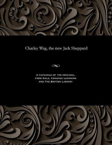 Charley Wag, the New Jack Sheppard