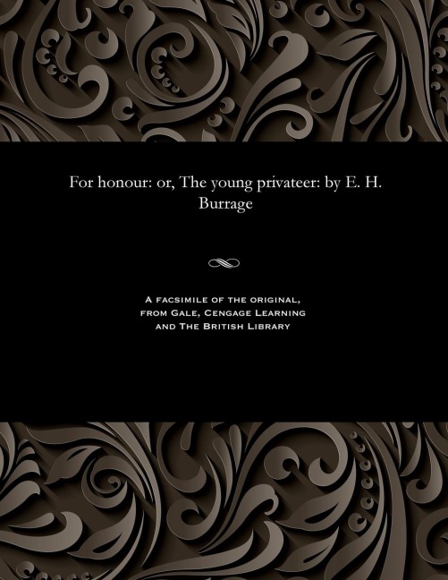 For honour: or, The young privateer: by E. H. Burrage