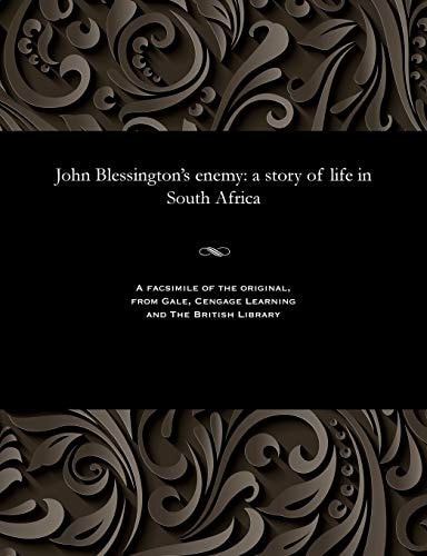 John Blessington's Enemy A Story of Life in South Africa