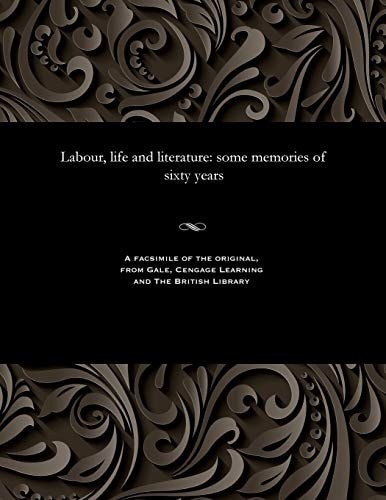 Labour, Life and Literature Some Memories of Sixty Years