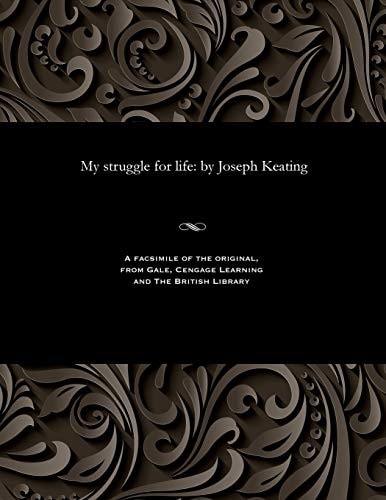 My Struggle for Life: By Joseph Keating