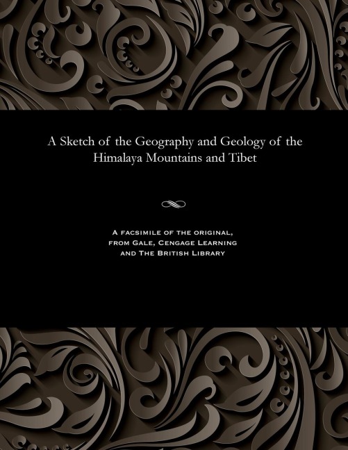 A Sketch of the Geography and Geology of the Himalaya Mountains and Tibet
