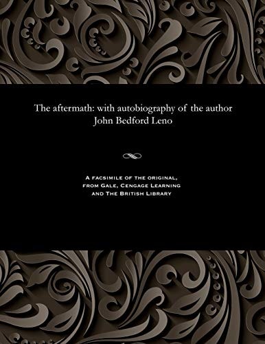 The Aftermath With Autobiography of the Author John Bedford Leno