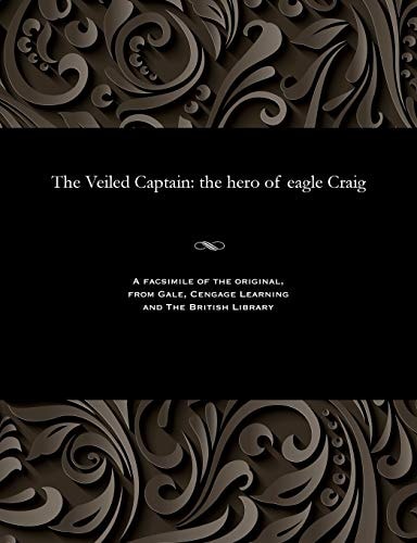 The Veiled Captain The Hero of Eagle Craig
