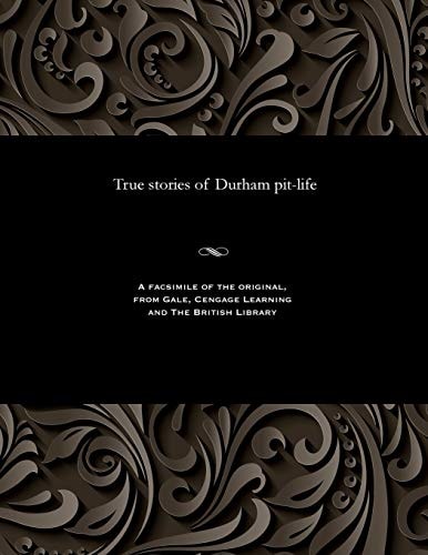 True Stories of Durham Pit-Life