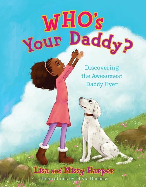 Whos Your Daddy?: Discovering the Awesomest Daddy Ever